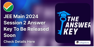 JEE Main 2024 Session 2 Answer Key To Be Released Soon; Check Details Here